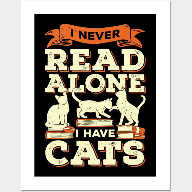 I Never Read Alone I Have Cats Wall Art by Dolde08